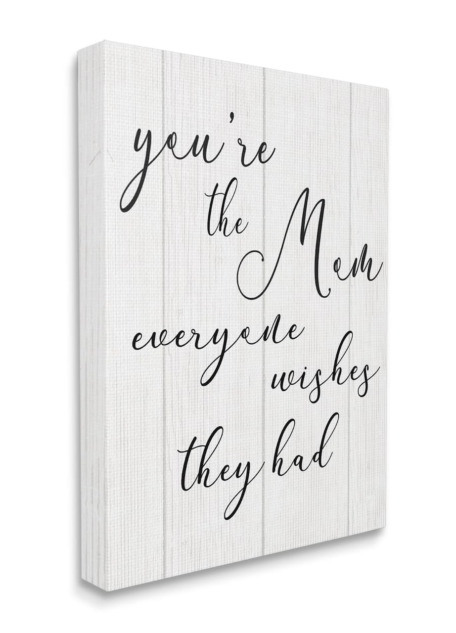 Stupell Industries You're the Mom Phrase Motivational Family Appreciation Canvas Wall Art